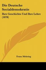 Die Deutsche Socialdemokratie: Ihre Geschichte Und Ihre Lehre (1878)