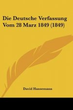 Die Deutsche Verfassung Vom 28 Marz 1849 (1849)