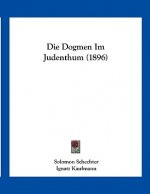 Die Dogmen Im Judenthum (1896)