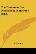 Die Domanen Der Romischen Kaiserzeit (1896)