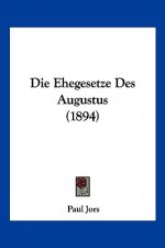 Die Ehegesetze Des Augustus (1894)