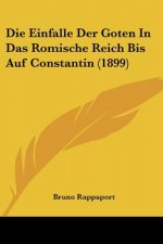 Die Einfalle Der Goten In Das Romische Reich Bis Auf Constantin (1899)