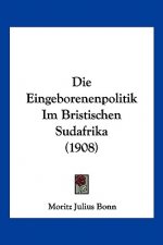 Die Eingeborenenpolitik Im Bristischen Sudafrika (1908)