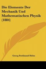 Die Elemente Der Mechanik Und Mathematischen Physik (1884)