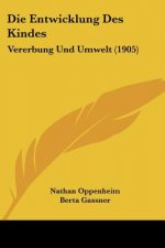 Die Entwicklung Des Kindes: Vererbung Und Umwelt (1905)