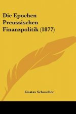 Die Epochen Preussischen Finanzpolitik (1877)