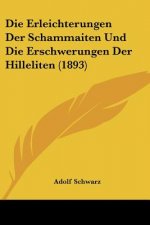 Die Erleichterungen Der Schammaiten Und Die Erschwerungen Der Hilleliten (1893)
