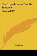Die Experimente Des Dr. Sartorio: Roman (1919)