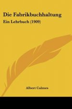 Die Fabrikbuchhaltung: Ein Lehrbuch (1909)