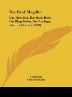 Die Funf Megillot: Das Hohelied, Das Buch Ruth, Die Klagelieder, Der Prediger, Das Buch Esther (1898)