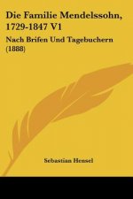 Die Familie Mendelssohn, 1729-1847 V1: Nach Brifen Und Tagebuchern (1888)