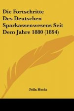 Die Fortschritte Des Deutschen Sparkassenwesens Seit Dem Jahre 1880 (1894)