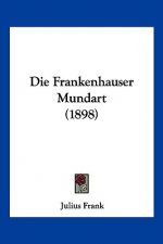 Die Frankenhauser Mundart (1898)
