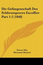 Die Gefangenschaft Des Feldtrompeters Escoffier Part 1-2 (1848)