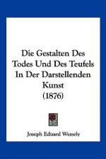Die Gestalten Des Todes Und Des Teufels In Der Darstellenden Kunst (1876)
