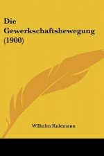 Die Gewerkschaftsbewegung (1900)