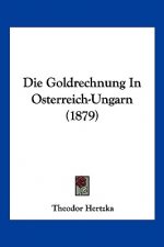 Die Goldrechnung In Osterreich-Ungarn (1879)