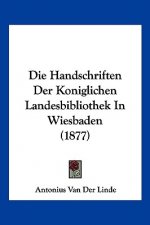 Die Handschriften Der Koniglichen Landesbibliothek In Wiesbaden (1877)