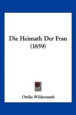 Die Heimath Der Frau (1859)