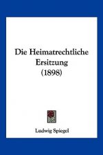 Die Heimatrechtliche Ersitzung (1898)