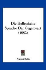 Die Hellenische Sprache Der Gegenwart (1882)