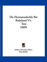 Die Hermannshohle Bei Rubeland V1: Text (1889)