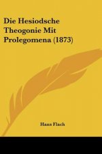 Die Hesiodsche Theogonie Mit Prolegomena (1873)