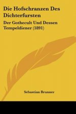 Die Hofschranzen Des Dichterfursten: Der Gothecult Und Dessen Tempeldiener (1891)