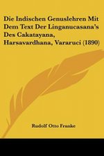 Die Indischen Genuslehren Mit Dem Text Der Linganucasana's Des Cakatayana, Harsavardhana, Vararuci (1890)