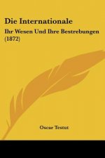 Die Internationale: Ihr Wesen Und Ihre Bestrebungen (1872)