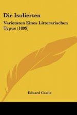 Die Isolierten: Varietaten Eines Litterarischen Typus (1899)