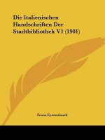 Die Italienischen Handschriften Der Stadtbibliothek V1 (1901)