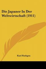 Die Japaner in Der Weltwirtschaft (1911)