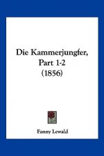 Die Kammerjungfer, Part 1-2 (1856)