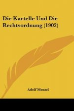 Die Kartelle Und Die Rechtsordnung (1902)