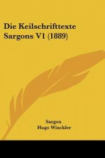 Die Keilschrifttexte Sargons V1 (1889)
