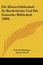 Die Klosterbibliothek Zu Bordesholm Und Die Gottorfer Bibliothek (1884)
