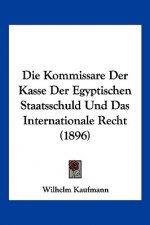 Die Kommissare Der Kasse Der Egyptischen Staatsschuld Und Das Internationale Recht (1896)