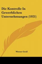 Die Kontrolle in Gewerblichen Unternehmungen (1921)