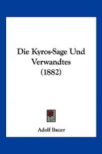 Die Kyros-Sage Und Verwandtes (1882)