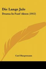 Die Lange Jule: Drama in Funf Akten (1912)