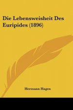 Die Lebensweisheit Des Euripides (1896)