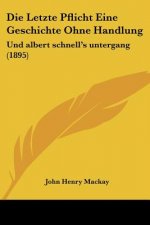 Die Letzte Pflicht Eine Geschichte Ohne Handlung: Und albert schnell's untergang (1895)