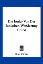 Die Ionier Vor Der Ionischen Wanderung (1855)