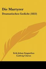 Die Martyrer: Dramatisches Gedicht (1853)