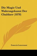 Die Magie Und Wahrsagekunst Der Chaldaer (1878)