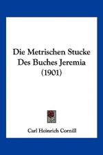 Die Metrischen Stucke Des Buches Jeremia (1901)