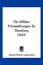 Die Milden Privatstiftungen Zu Hamburg (1845)
