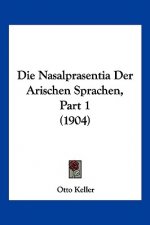 Die Nasalprasentia Der Arischen Sprachen, Part 1 (1904)