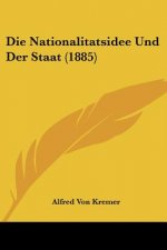 Die Nationalitatsidee Und Der Staat (1885)